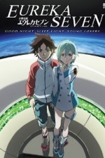 Psalms Of Planets Eureka Seven: Good Night, Sleep Tight, Young Lovers