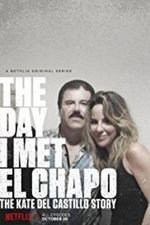 The Day I Met El Chapo: The Kate Del Castillo Story: Season 1