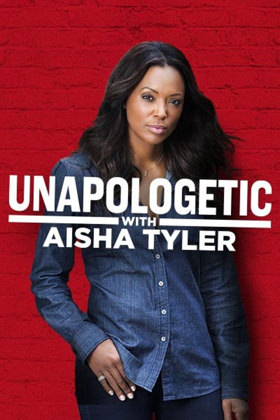 Unapologetic With Aisha Tyler: Season 1