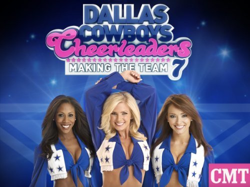 Dallas Cowboys Cheerleaders: Making The Team: Season 3