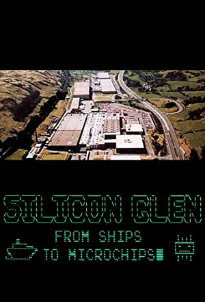 Silicon Glen: From Ships To Microchips