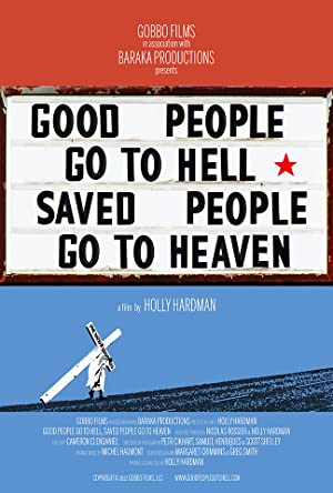 Good People Go To Hell, Saved People Go To Heaven