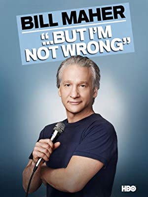 Bill Maher... But I'm Not Wrong