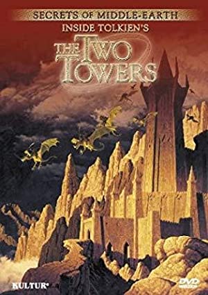 Secrets Of Middle-earth: Inside Tolkien's 'the Two Towers'