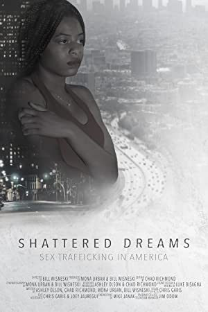 Shattered Dreams: Sex Trafficking In America