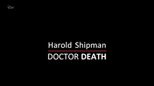 Harold Shipman: Doctor Death