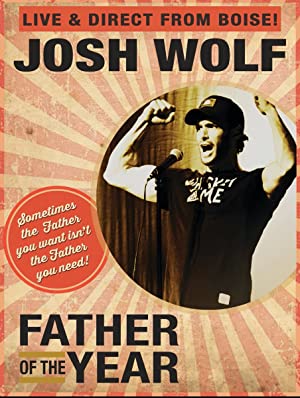 Josh Wolf: Father Of The Year (tv Special 2019)