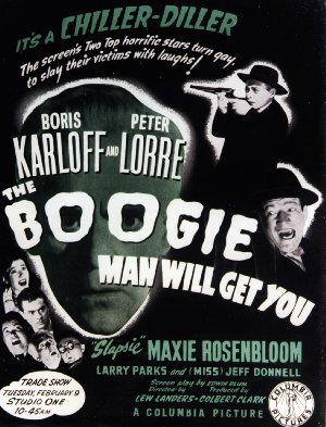 The Boogie Man Will Get You