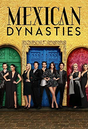 Mexican Dynasties: Season 1
