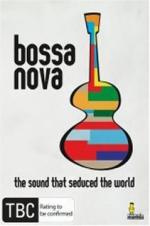 Bossa Nova - The Sound That Seduced The World
