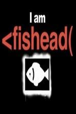 I Am Fishead