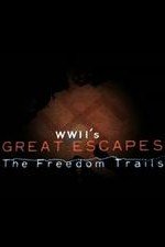 Wwii's Great Escapes: The Freedom Trails: Season 1
