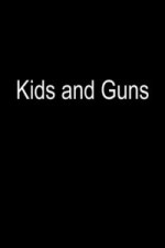 Kids And Guns: Season 1