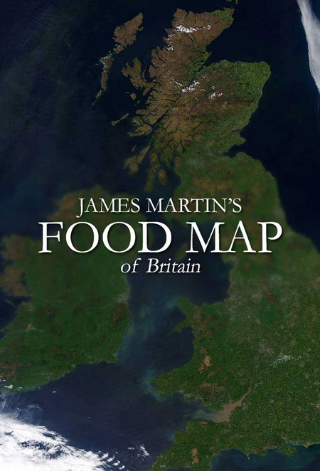 James Martin's Food Map Of Britain: Season 1