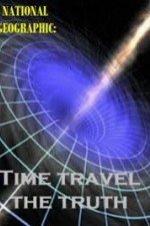 National Geographic Time Travel The Truth