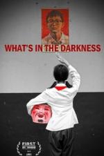 What's In The Darkness