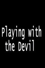 Playing With The Devil