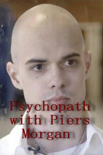 Psychopath With Piers Morgan