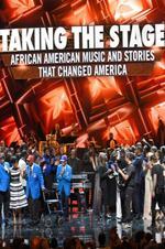 Taking The Stage: African American Music And Stories That Changed America