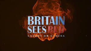 Britain Sees Red: Caught On Camera: Season 1